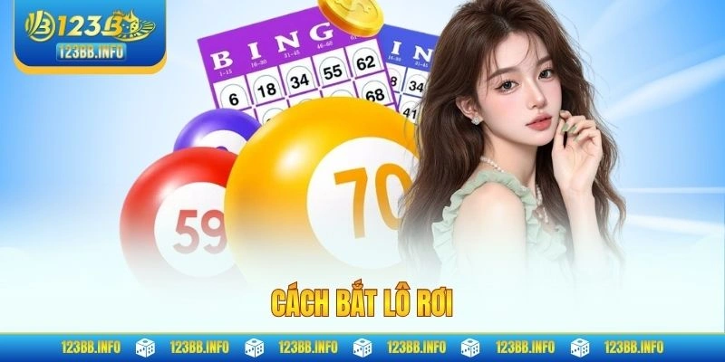 Cách bắt lô rơi