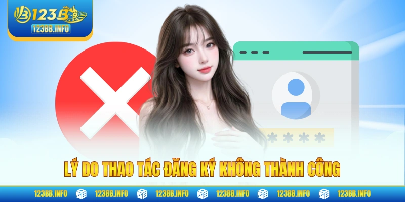 Lý do thao tác đăng ký không thành công