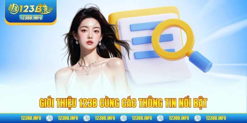Giới thiệu 123B cùng các thông tin nổi bật