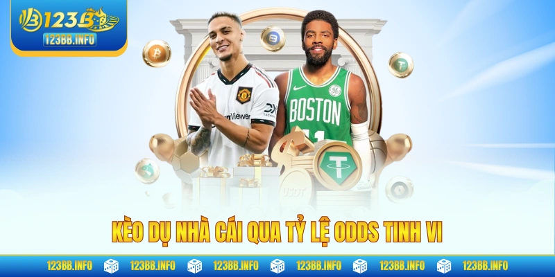 Kèo dụ nhà cái qua tỷ lệ Odds tinh vi