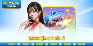 Kinh nghiệm chơi bắn cá