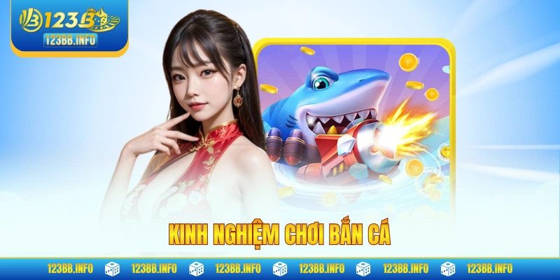 Kinh nghiệm chơi bắn cá