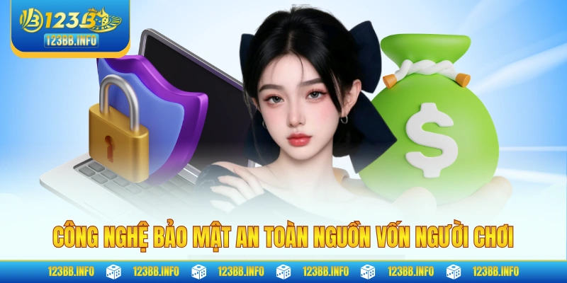 Công nghệ bảo mật an toàn nguồn vốn người chơi